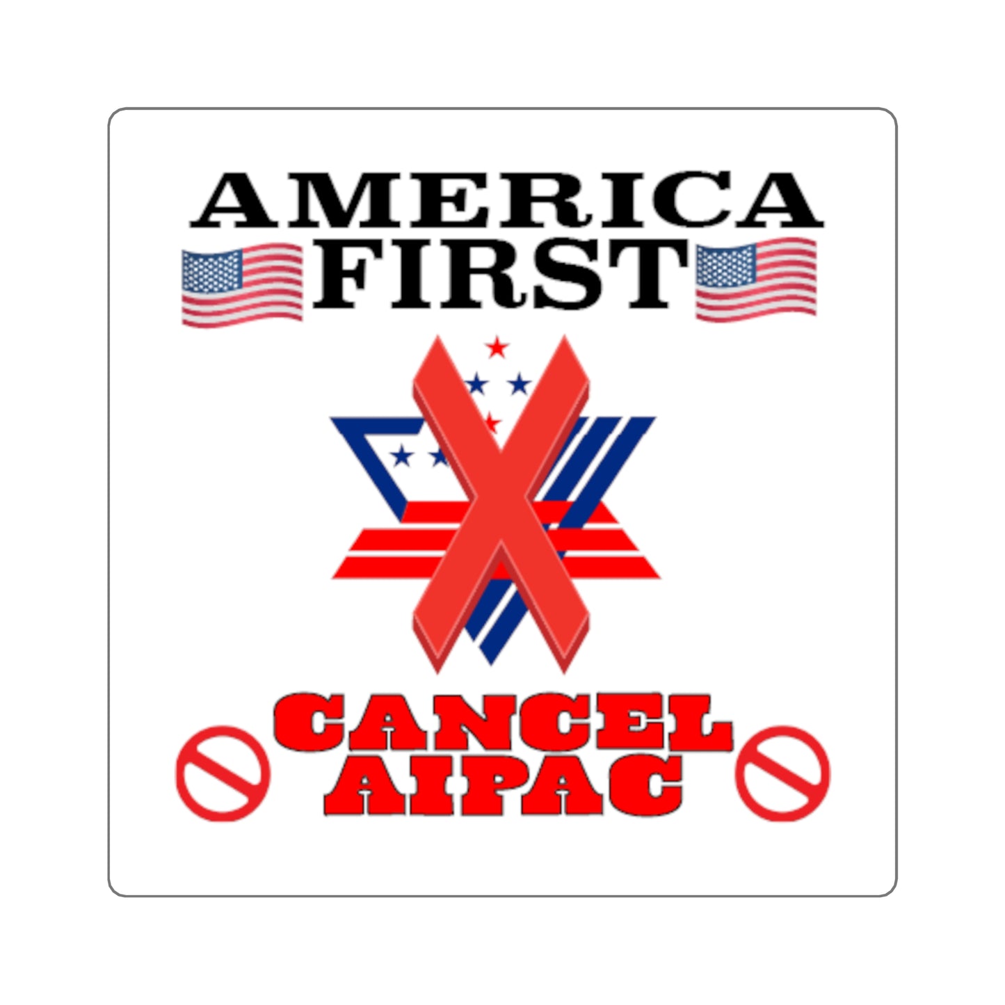 Square Sticker — "America First" Cancel AIPAC Political Sticker