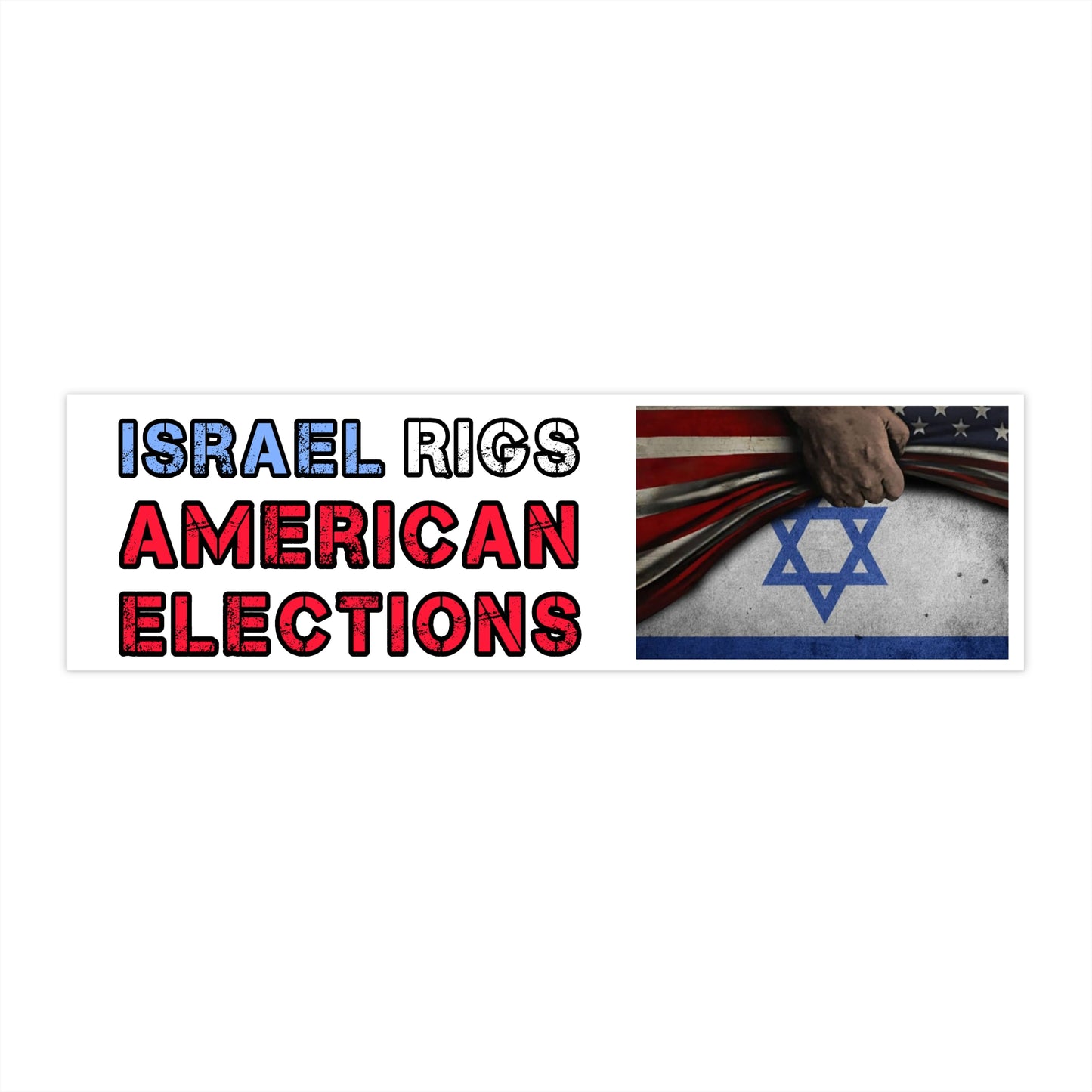 Bumper Sticker — "Israel Rigs American Elections" Political Protest Decal